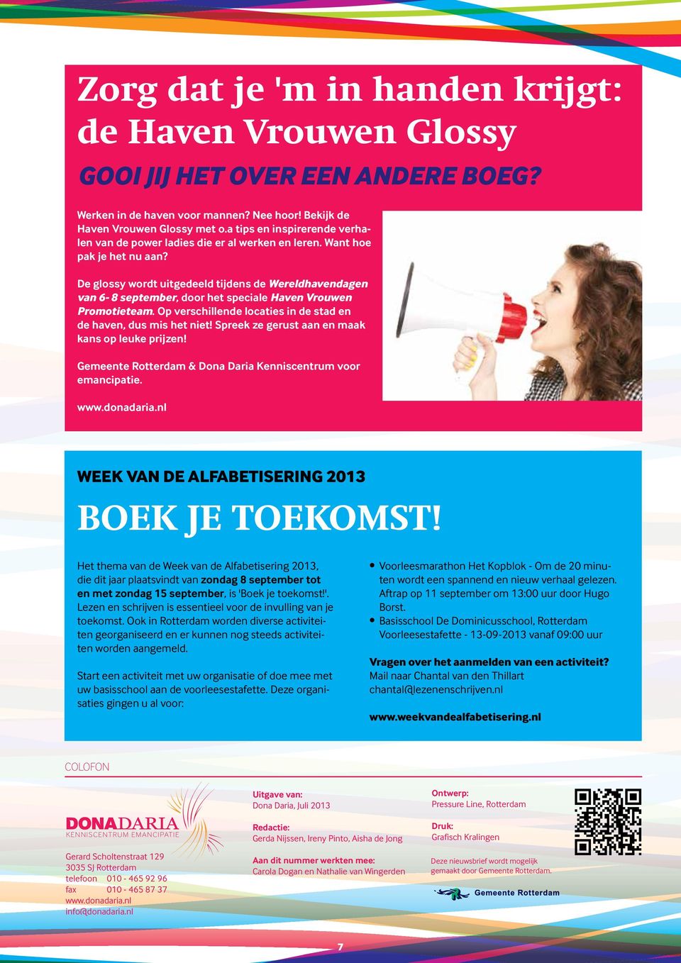 De glossy wordt uitgedeeld tijdens de Wereldhavendagen van 6-8 september, door het speciale Haven Vrouwen Promotieteam. Op verschillende locaties in de stad en de haven, dus mis het niet!