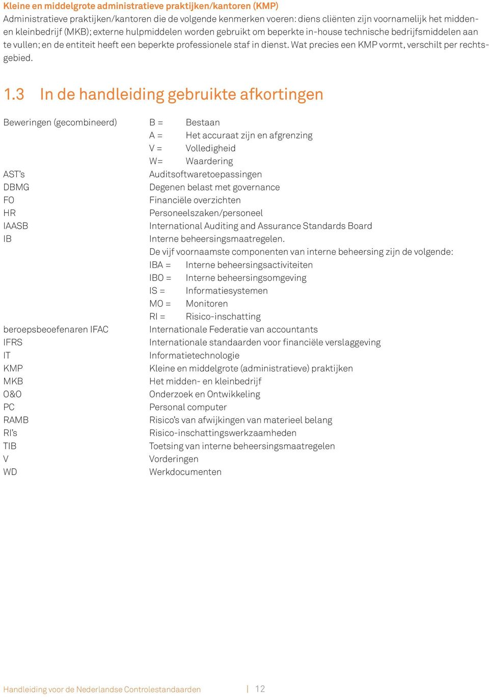 Wat precies een KMP vormt, verschilt per rechtsgebied. 1.