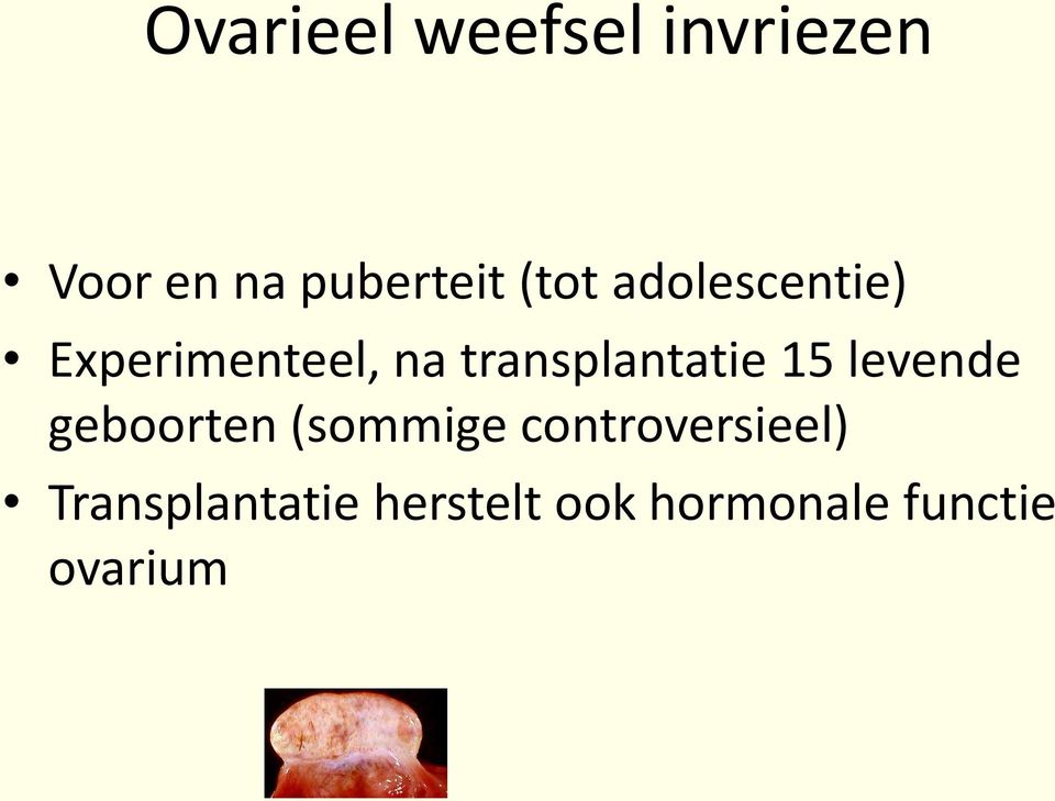 transplantatie 15 levende geboorten (sommige