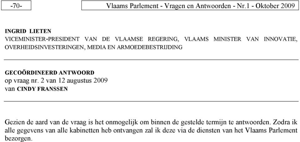 OVERHEIDSINVESTERINGEN, MEDIA EN ARMOEDEBESTRIJDING GECOÖRDINEERD ANTWOORD op vraag nr.