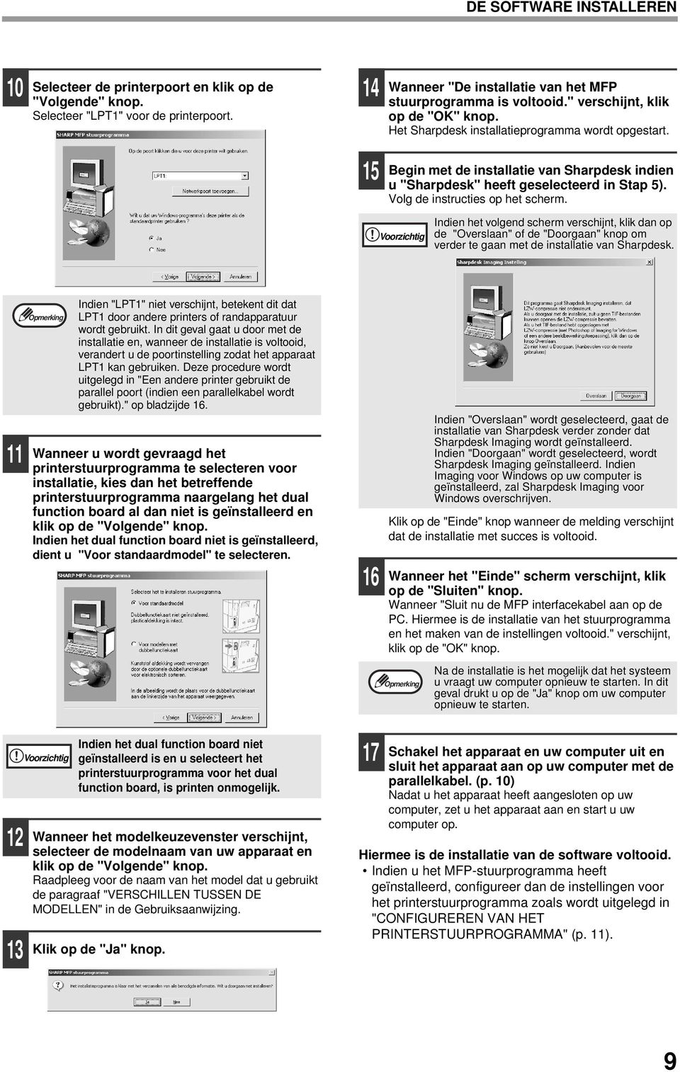 Volg de instructies op het scherm. Voorzichtig Indien het volgend scherm verschijnt, klik dan op de "Overslaan" of de "Doorgaan" knop om verder te gaan met de installatie van Sharpdesk.