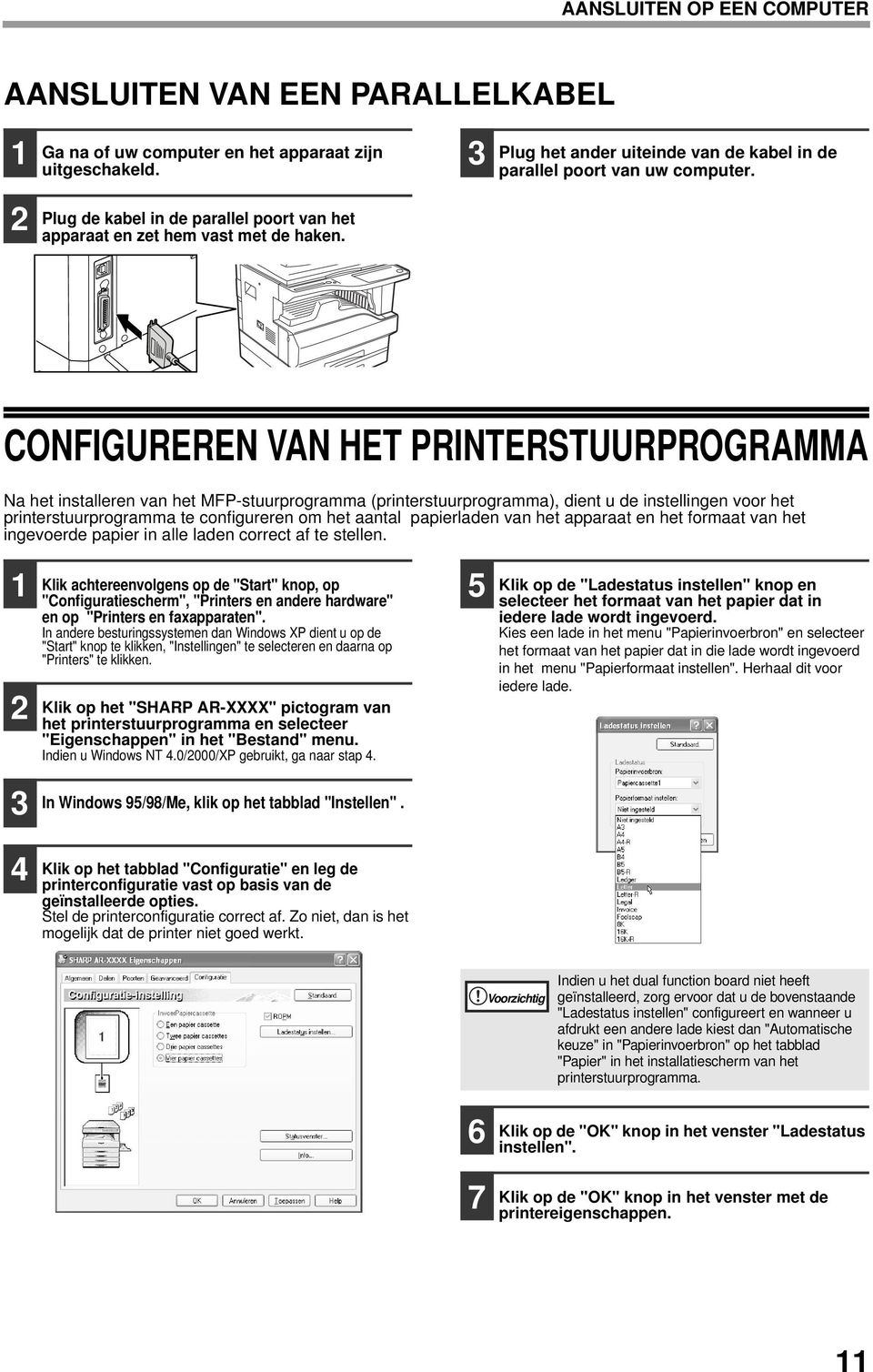 CONFIGUREREN VAN HET PRINTERSTUURPROGRAMMA Na het installeren van het MFP-stuurprogramma (printerstuurprogramma), dient u de instellingen voor het printerstuurprogramma te configureren om het aantal