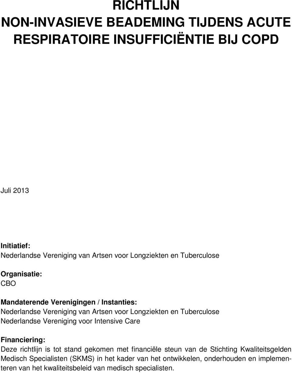 Tuberculose Nederlandse Vereniging voor Intensive Care Financiering: Deze richtlijn is tot stand gekomen met financiële steun van de Stichting