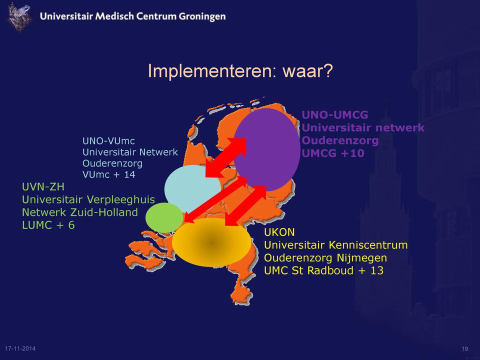 Universitair Verpleeghuis Netwerk Zuid-Holland LUMC + 6 UNO-UMCG