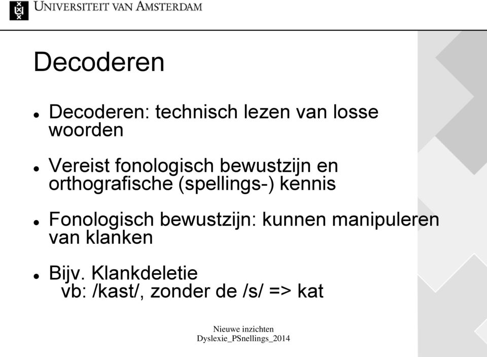 (spellings-) kennis Fonologisch bewustzijn: kunnen