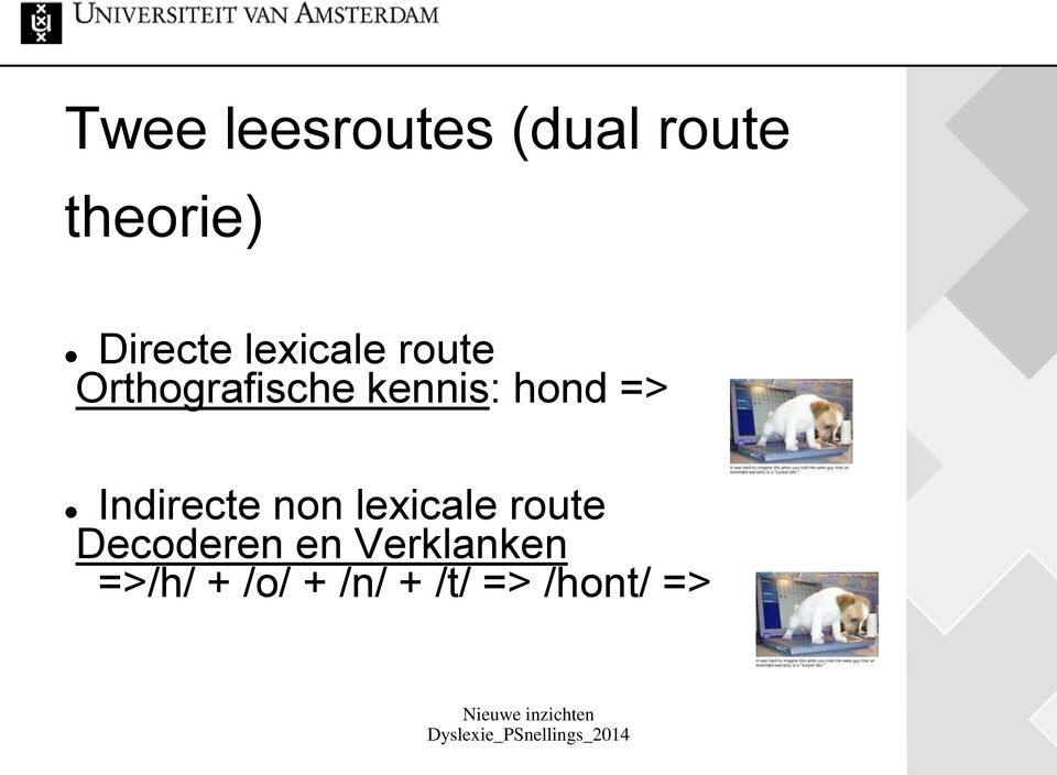 => Indirecte non lexicale route Decoderen en