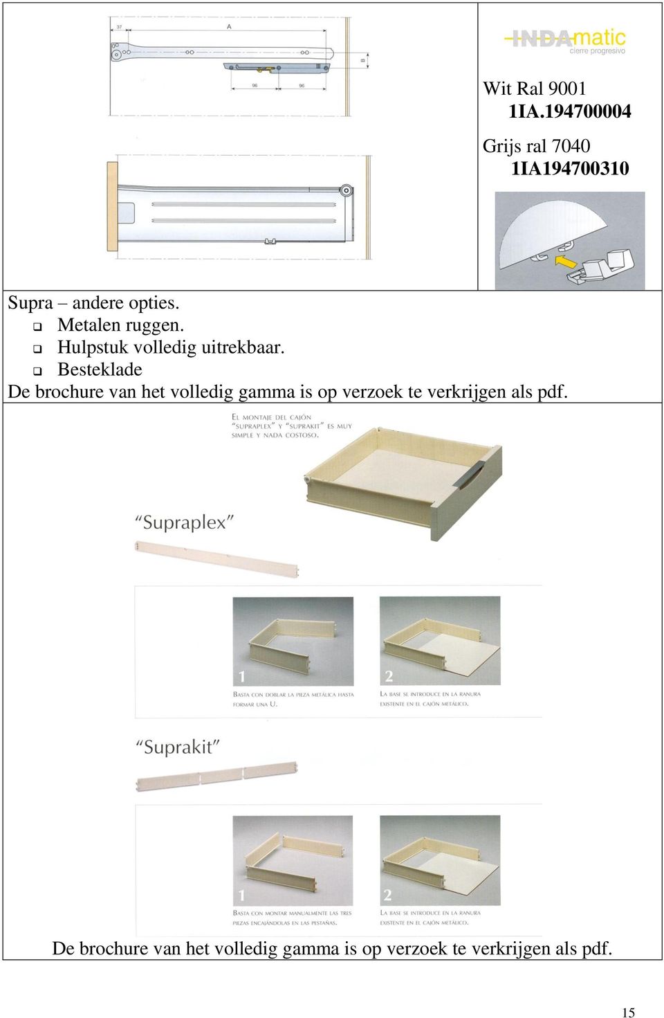 Metalen ruggen. Hulpstuk volledig uitrekbaar.