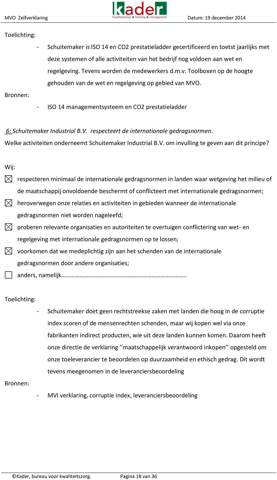 Welke activiteiten onderneemt Schuitemaker Industrial B.V. om invulling te geven aan dit principe?