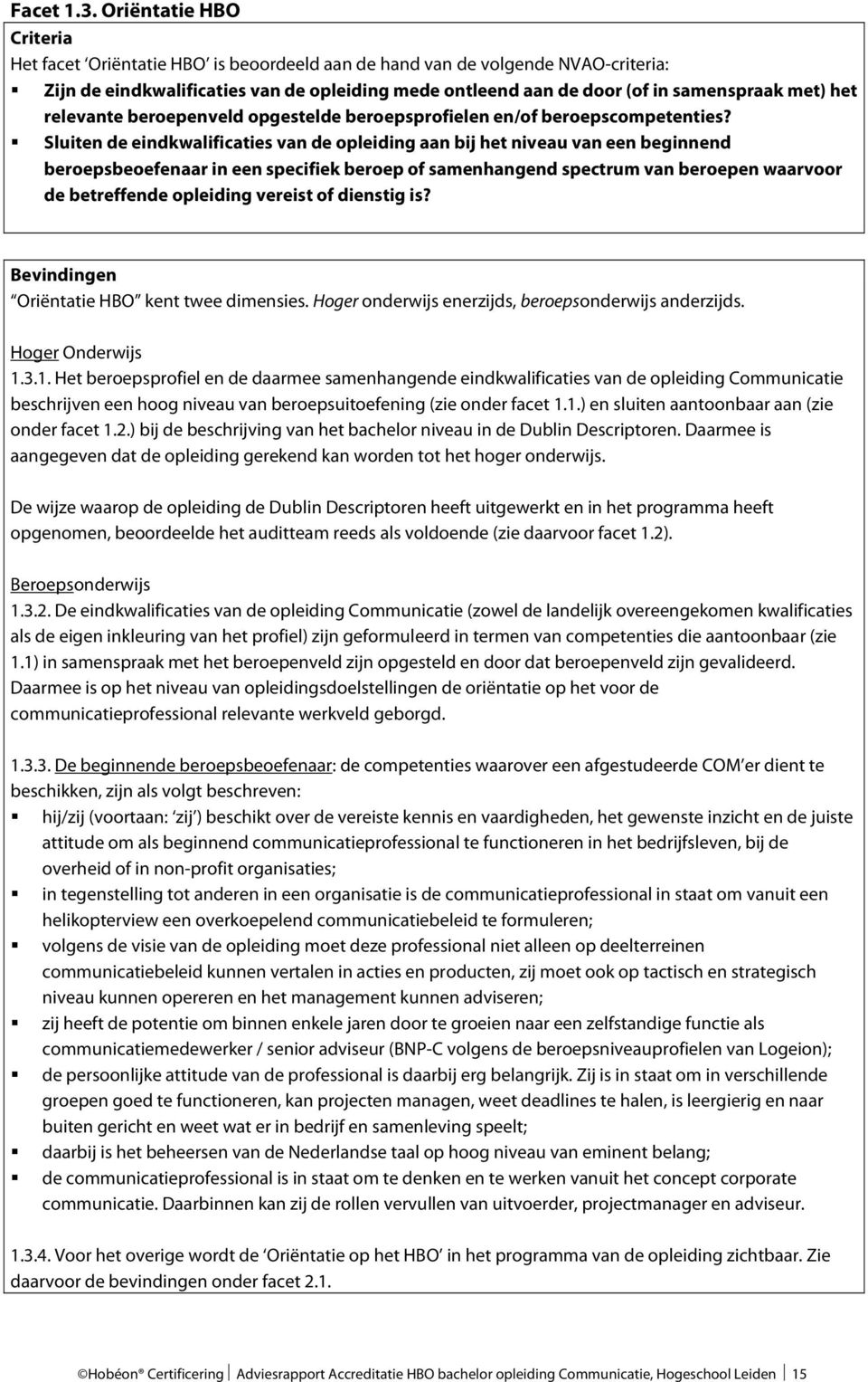 het relevante beroepenveld opgestelde beroepsprofielen en/of beroepscompetenties?