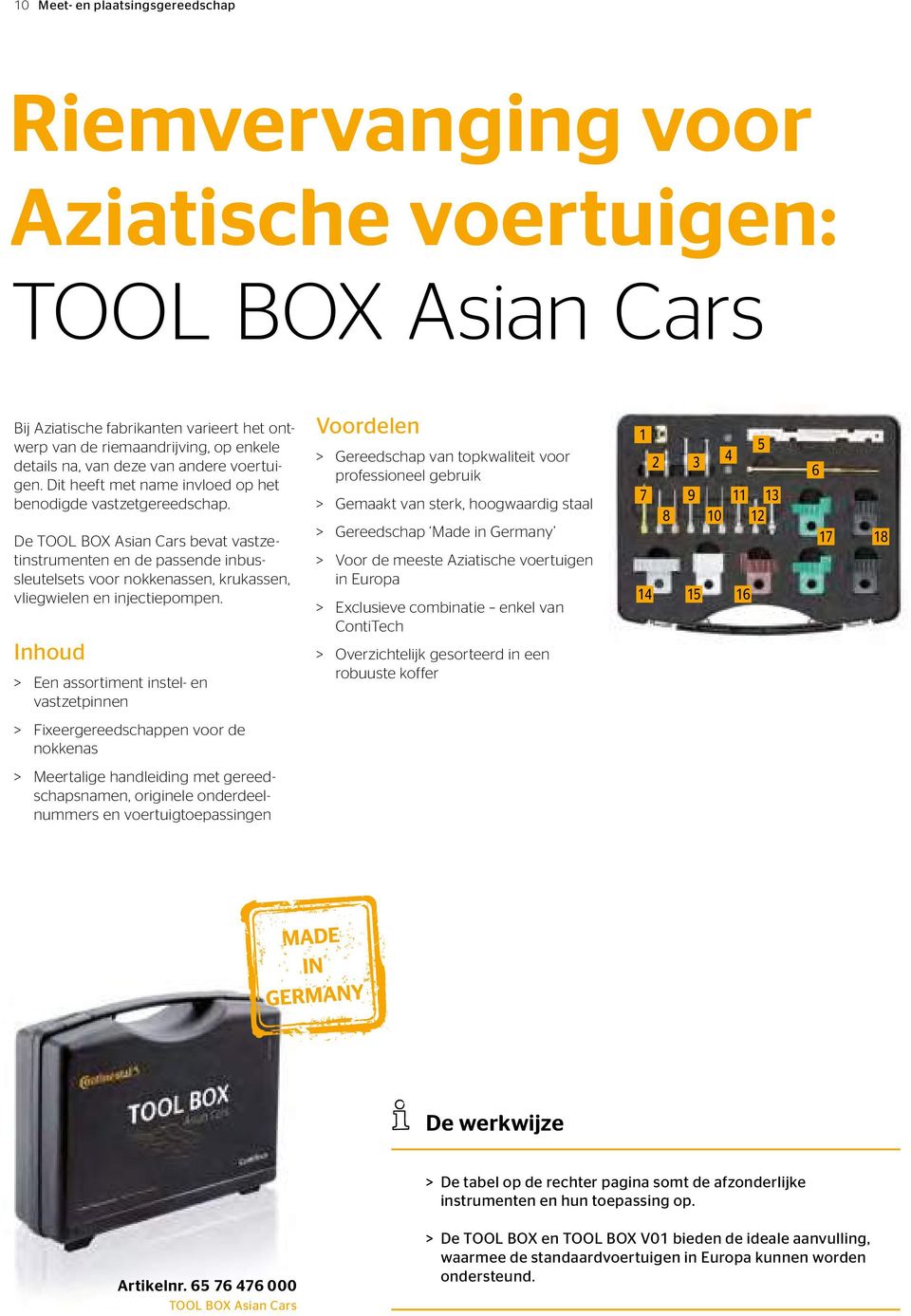 De TOOL BOX Asian Cars bevat vastzetinstrumenten en de passende inbussleutelsets voor nokkenassen, krukassen, vliegwielen en injectiepompen.