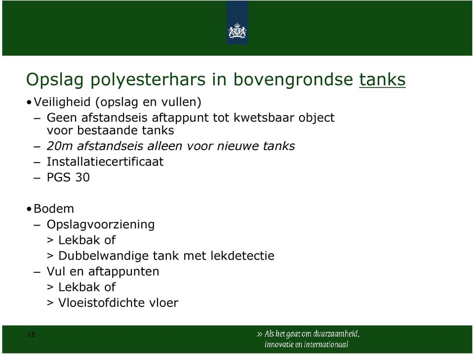 alleen voor nieuwe tanks Installatiecertificaat PGS 30 Bodem Opslagvoorziening >