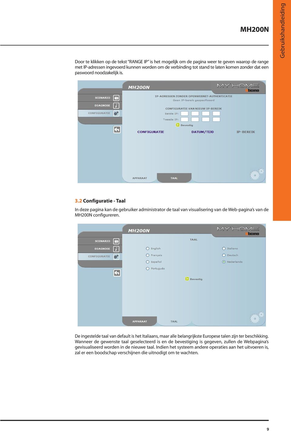2 Configuratie - Taal In deze pagina kan de gebruiker administrator de taal van visualisering van de Web-pagina s van de MH200N configureren.