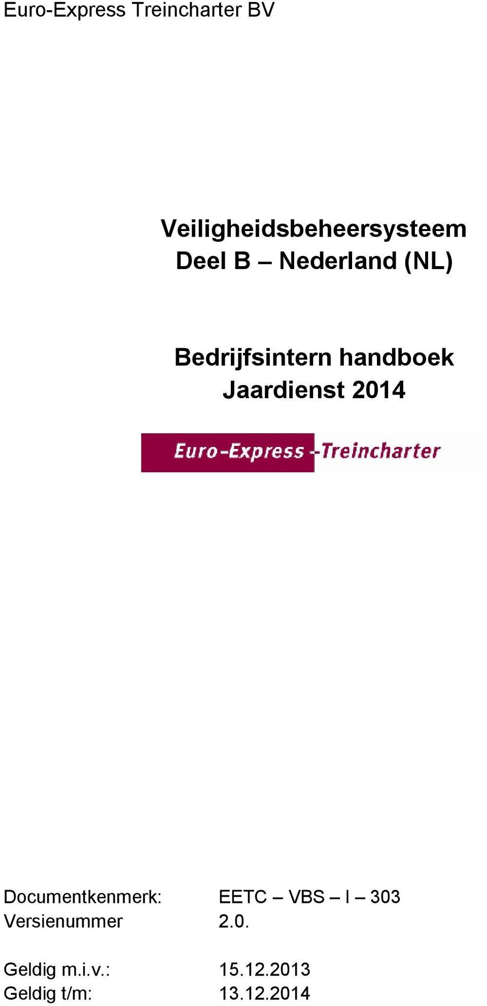 Jaardienst 2014 Documentkenmerk: EETC VBS I 303