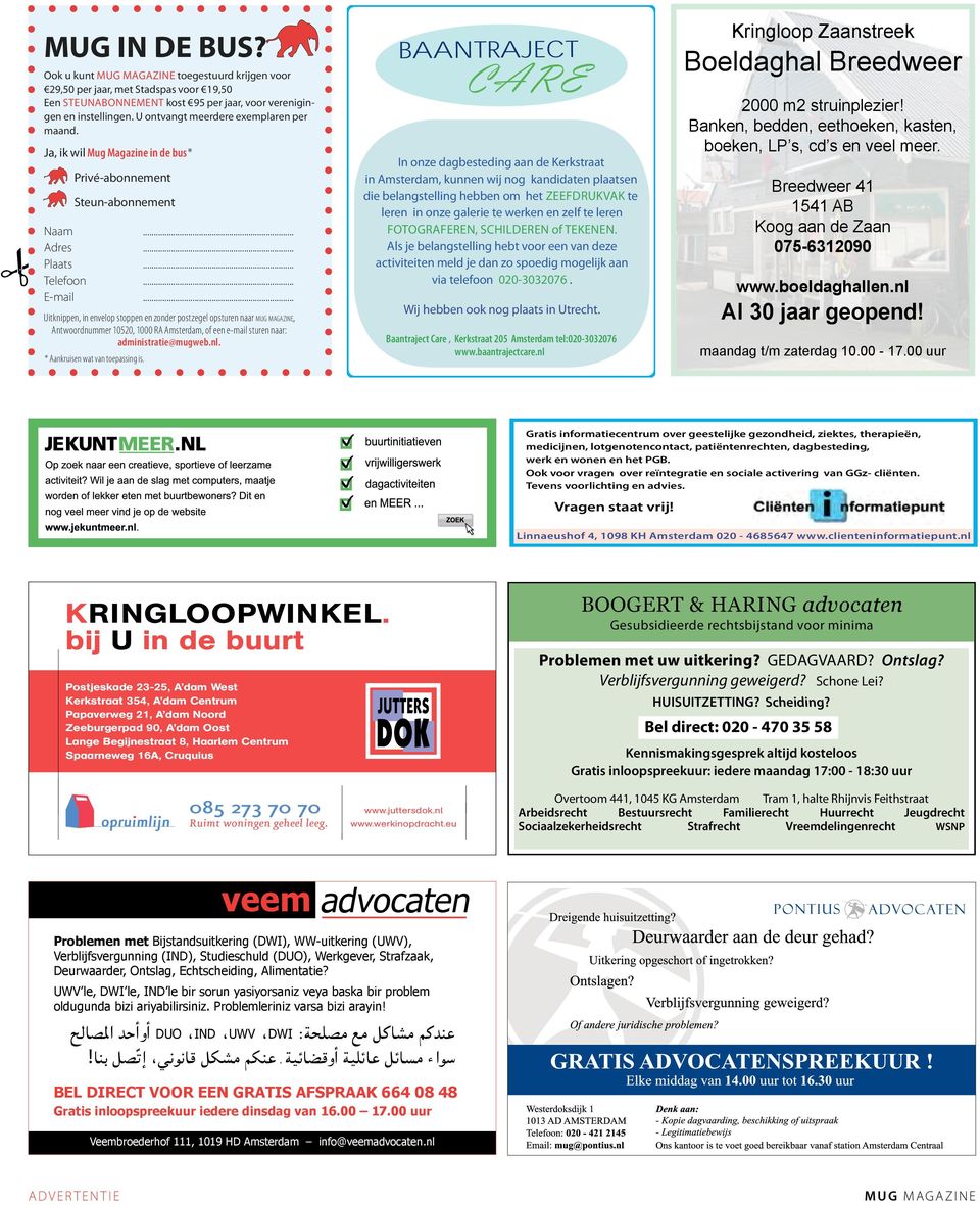 .. Uitknippen, in envelop stoppen en zonder postzegel opsturen naar MUG MAGAZINE, Antwoordnummer 10520, 1000 RA Amsterdam, of een e-mail sturen naar: administratie@mugweb.nl.