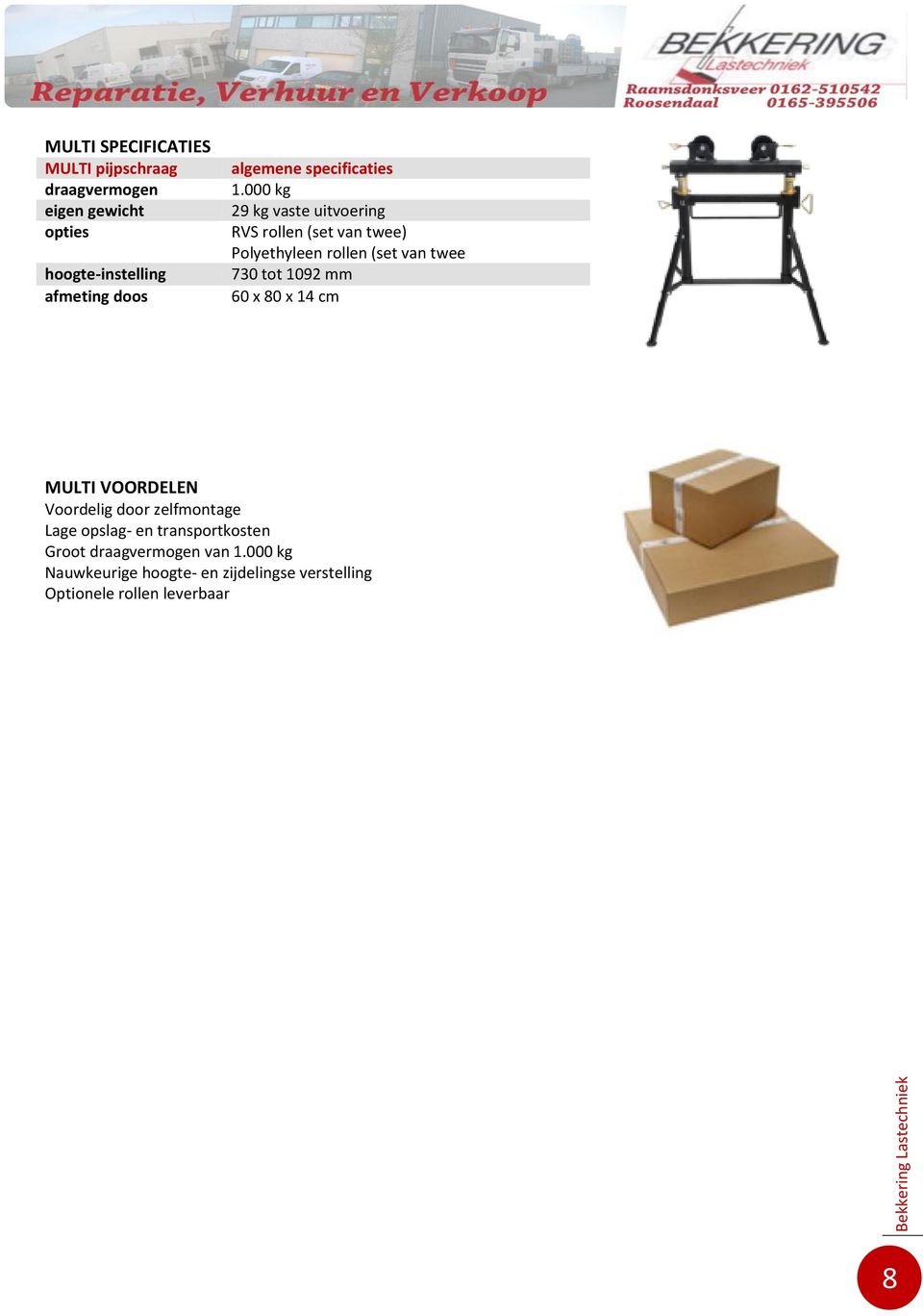 000 kg 29 kg vaste uitvoering RVS rollen (set van twee) Polyethyleen rollen (set van twee 730 tot