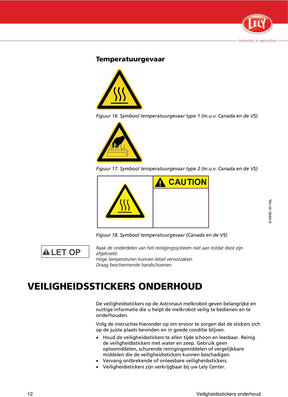 Draag beschermende handschoenen.