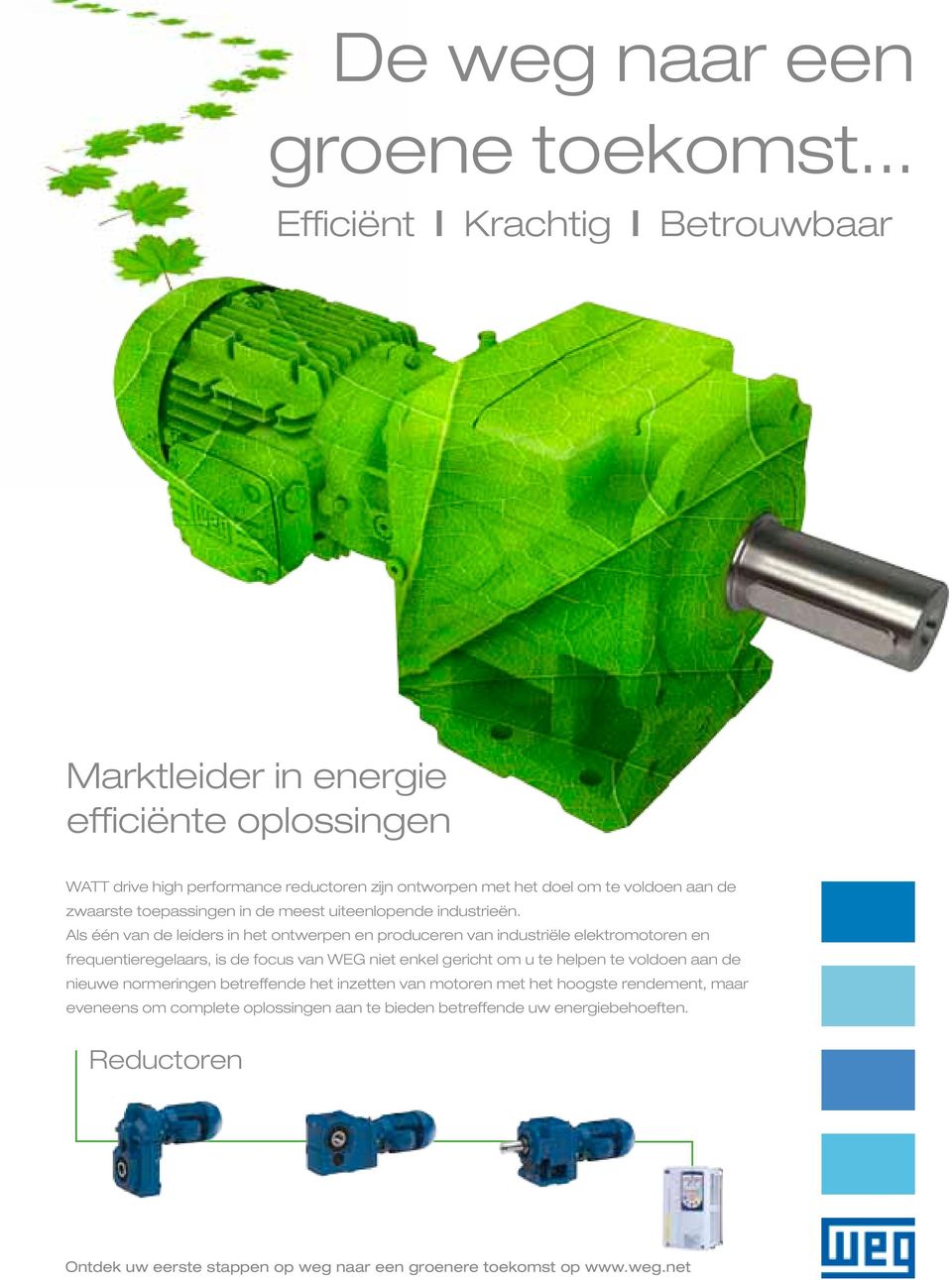 zwaarste toepassingen in de meest uiteenlopende industrieën.