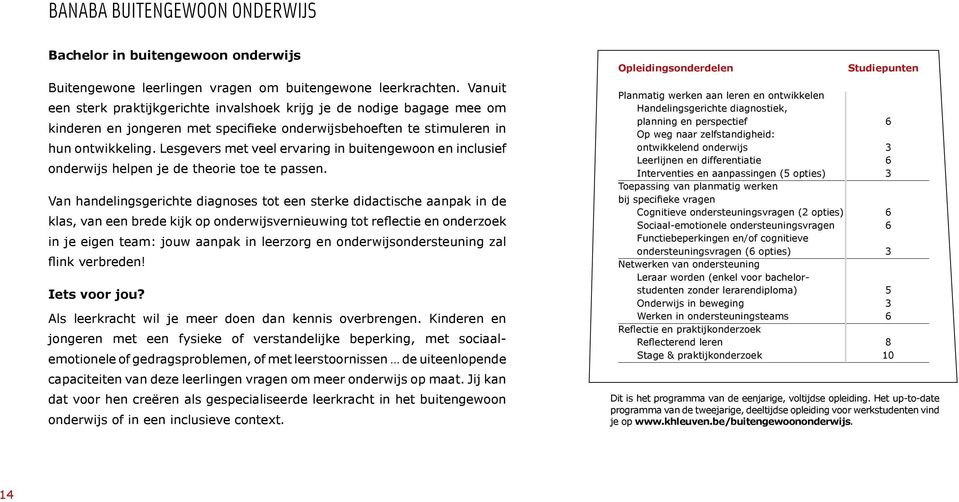 Lesgevers met veel ervaring in buitengewoon en inclusief onderwijs helpen je de theorie toe te passen.