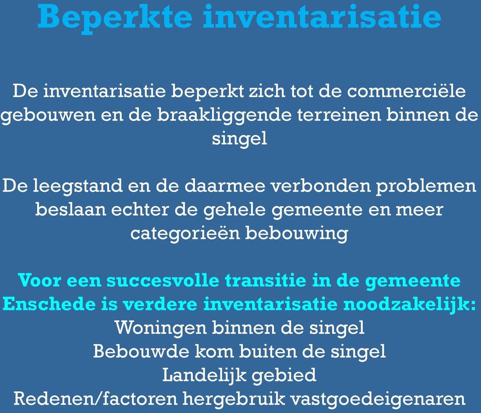 categorieën bebouwing Voor een succesvolle transitie in de gemeente Enschede is verdere inventarisatie