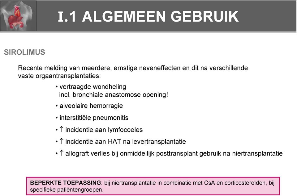 alveolaire hemorragie interstitiële pneumonitis incidentie aan lymfocoeles incidentie aan HAT na levertransplantatie allograft