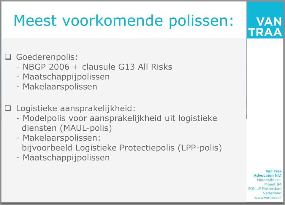 Modelpolis voor aansprakelijkheid uit logistieke diensten (MAUL-polis) -