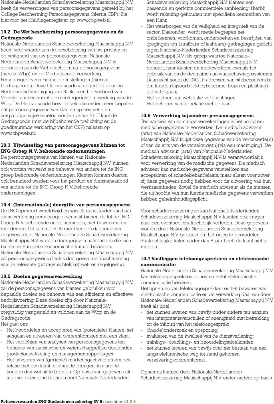 Nationale- Nederlanden Schadeverzekering Maatschappij N.V.