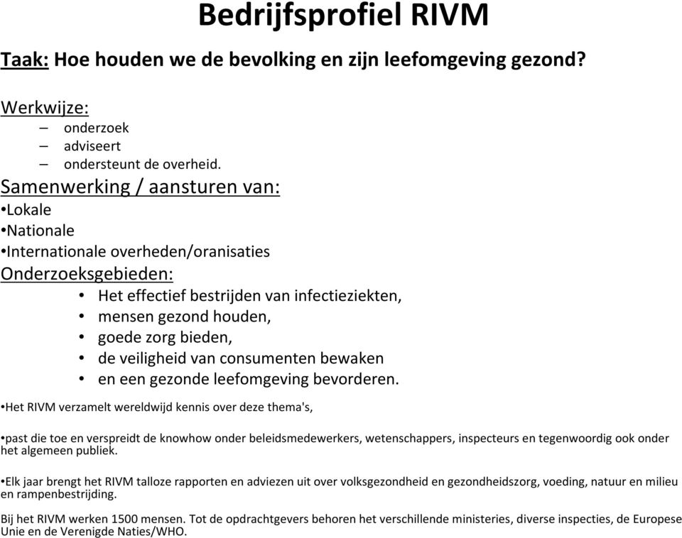 veiligheid van consumenten bewaken en een gezonde leefomgeving bevorderen.