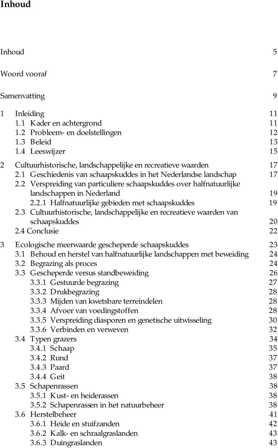2 Verspreiding van particuliere schaapskuddes over halfnatuurlijke landschappen in Nederland 19 2.2.1 Halfnatuurlijke gebieden met schaapskuddes 19 2.