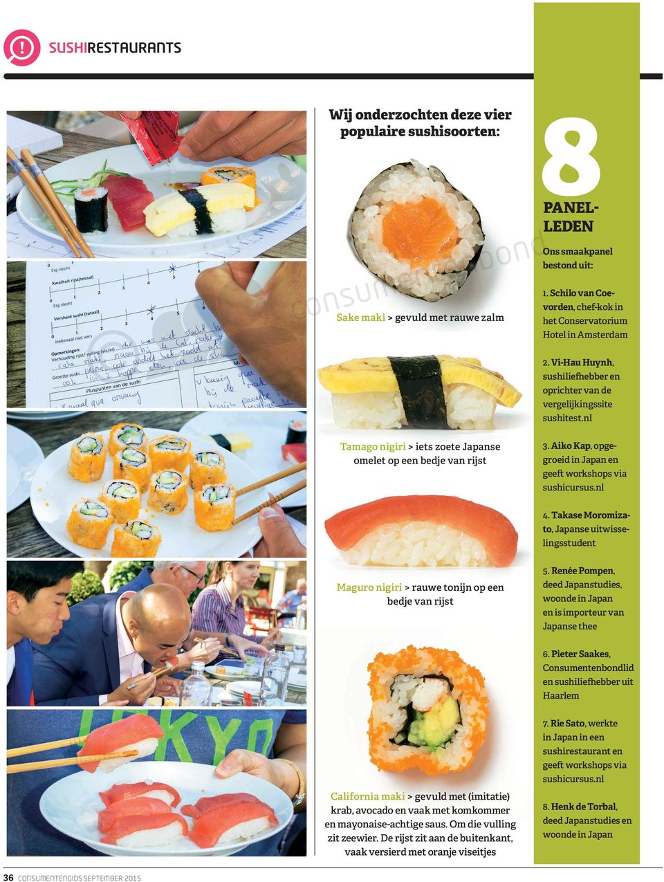 nl Tamago nigiri > iets zoete Japanse omelet op een bedje van rijst 3. Aiko Kap, opgegroeid in Japan en geeft workshops via sushicursus.nl 4.
