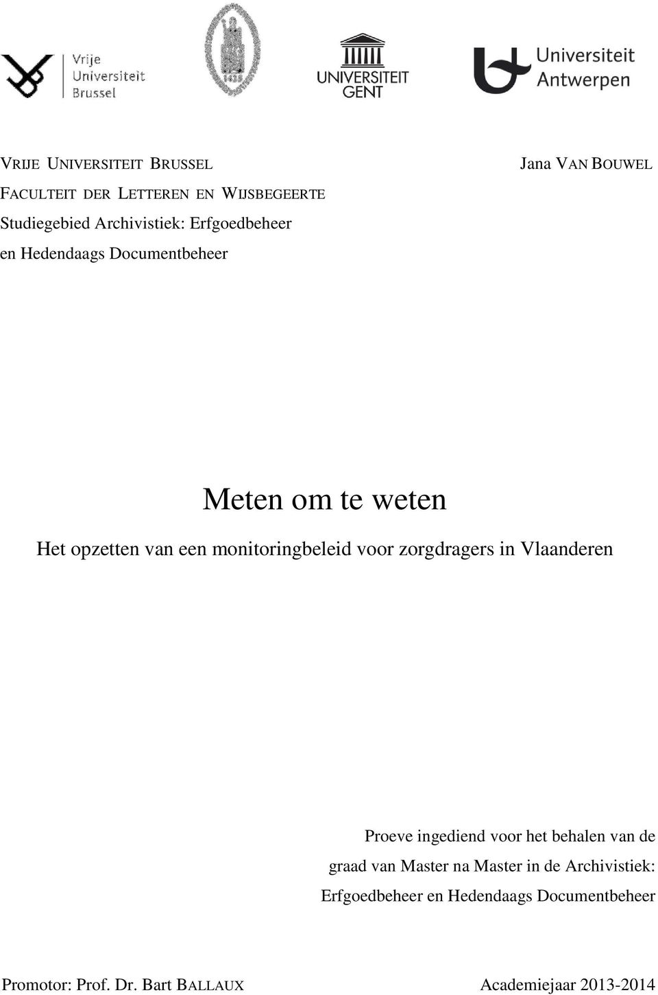 monitoringbeleid voor zorgdragers in Vlaanderen Proeve ingediend voor het behalen van de graad van Master