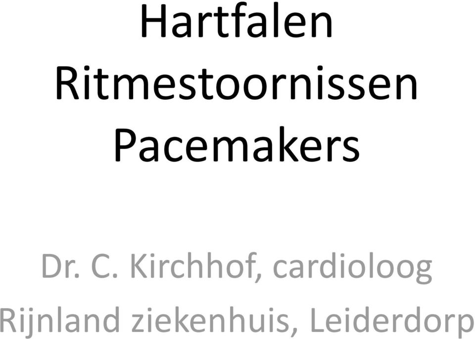 Pacemakers Dr. C.