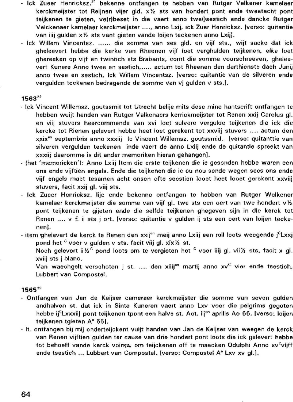 [verso: quitantie van iiij gulden x 1 /2 sts vant gieten vande loijen leekenen anno Lxij]. - lek Willem Vincentsz die somma van ses gld. en vijf sts.