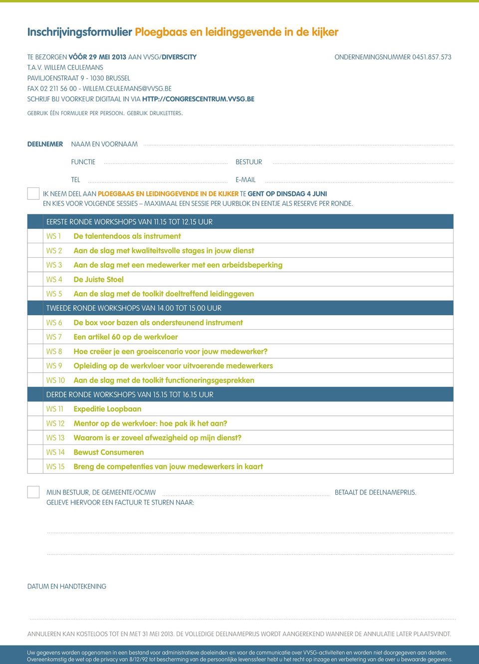 deelnemer naam en voornaam functie tel BEStuur E-mail ik neem deel aan ploegbaas en leidinggevende in de kijker te gent op dinsdag 4 juni en kies voor volgende sessies maximaal een sessie per uurblok