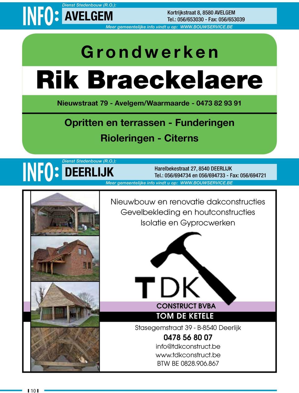 Funderingen Rioleringen - Citerns INFO: DEERLIJK Harelbekestraat 27, 8540 DEERLIJK Tel.