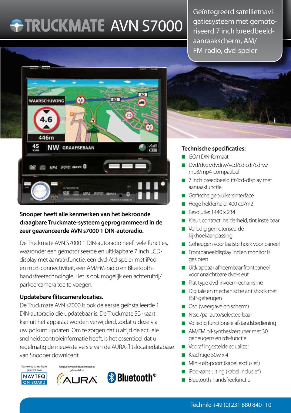 De Truckmate AVN S7000 1 DIN-autoradio heeft vele functies, waaronder een gemotoriseerde en uitklapbare 7 inch LCDdisplay met aanraakfunctie, een dvd-/cd-speler met ipod en mp3-connectiviteit, een