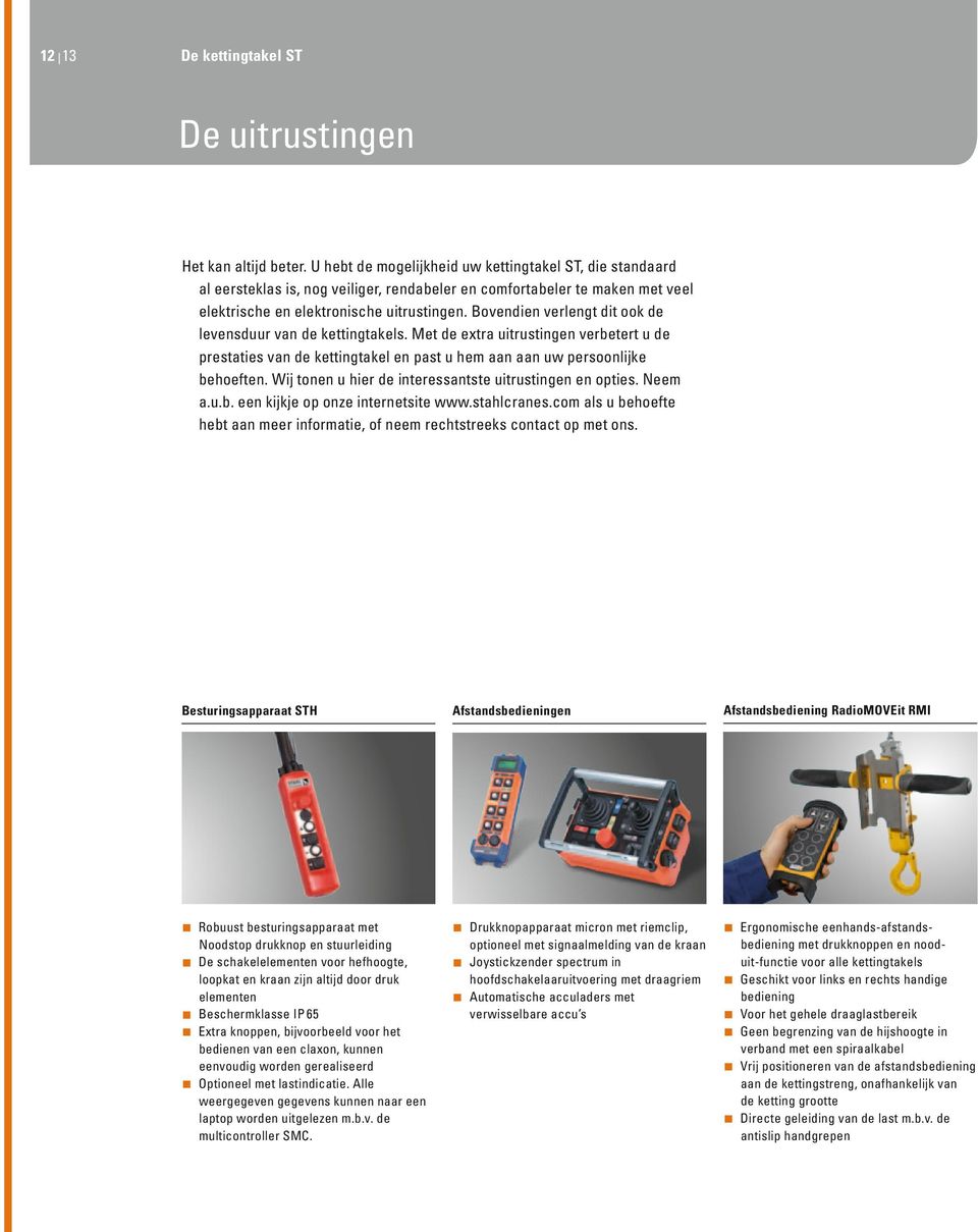 Bovendien verlengt dit ook de levensduur van de kettingtakels. Met de extra uitrustingen verbetert u de prestaties van de kettingtakel en past u hem aan aan uw persoonlijke behoeften.