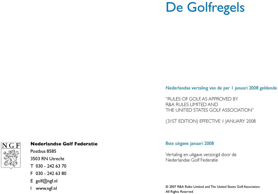 3503 RN Utrecht T 030-242 63 70 F 030-242 63 80 E golf@ngf.