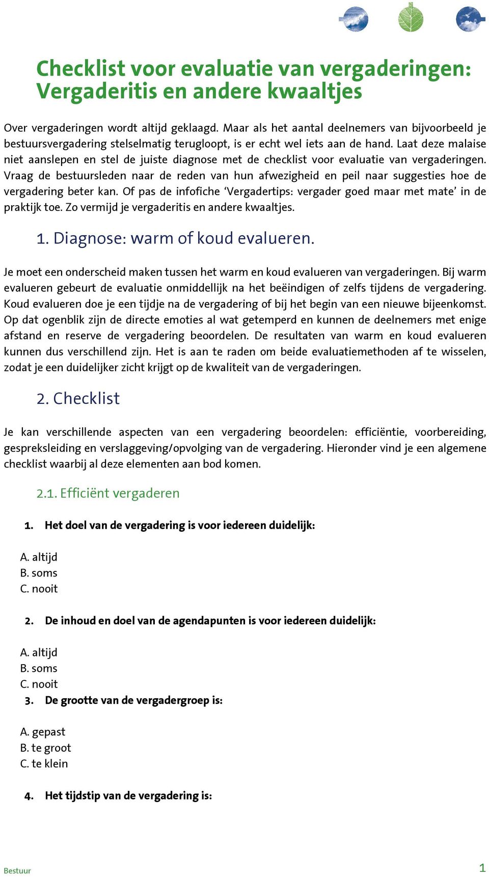 Laat deze malaise niet aanslepen en stel de juiste diagnose met de checklist voor evaluatie van vergaderingen.