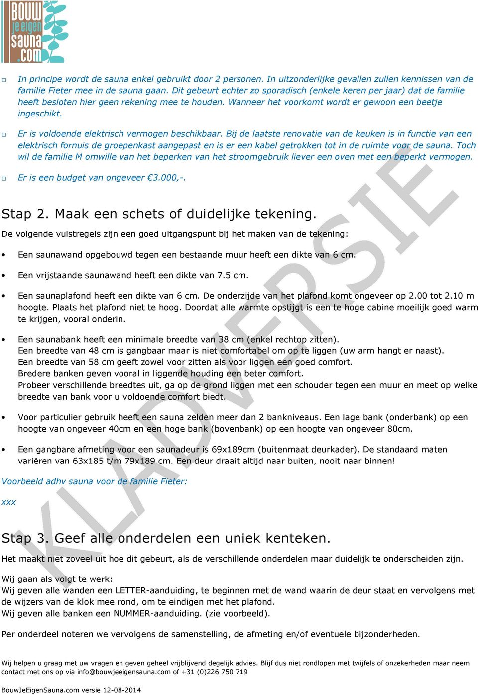 Er is voldoende elektrisch vermogen beschikbaar.