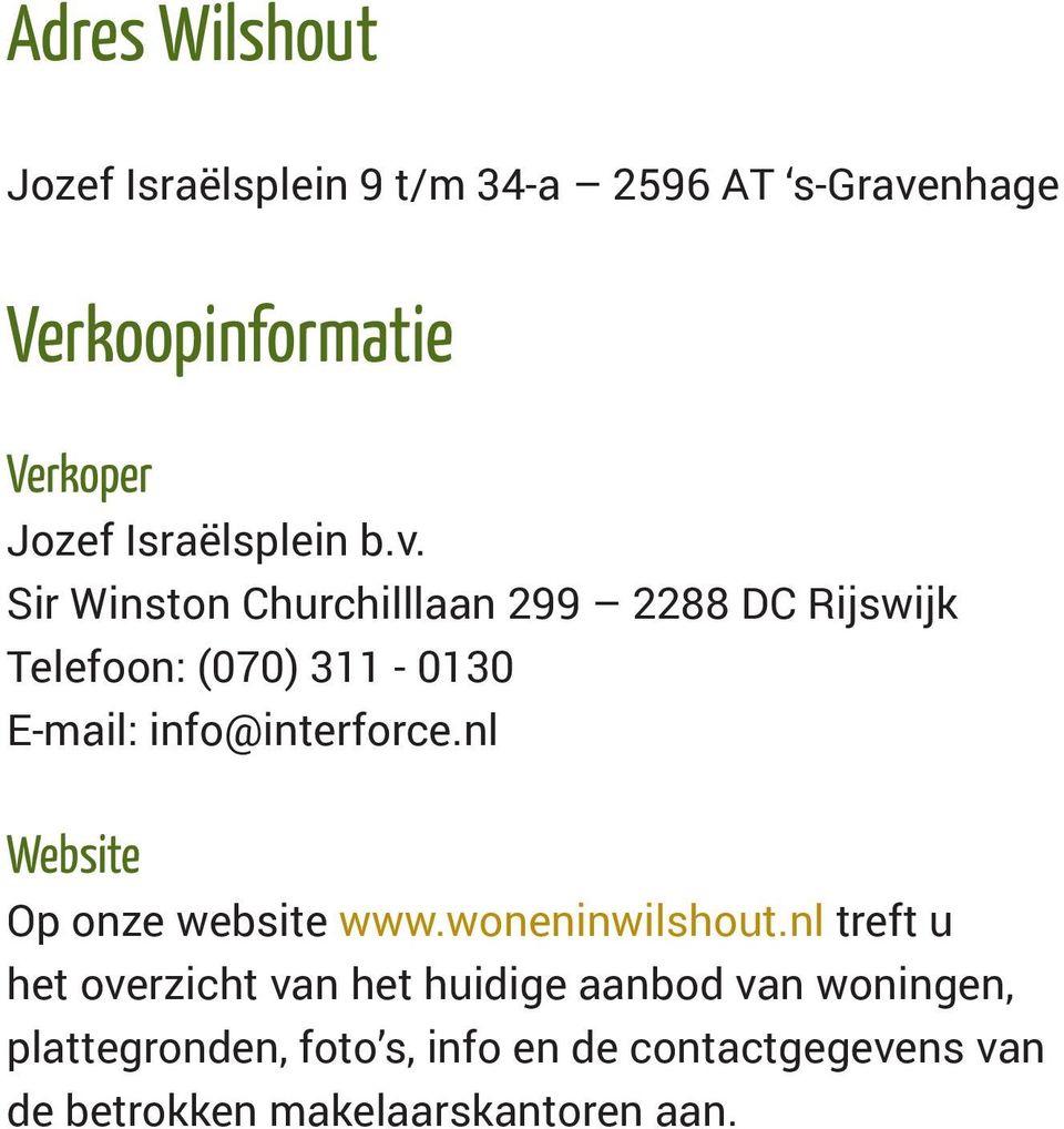 Sir Winston Churchilllaan 299 2288 DC Rijswijk Telefoon: (070) 311-0130 E-mail: info@interforce.