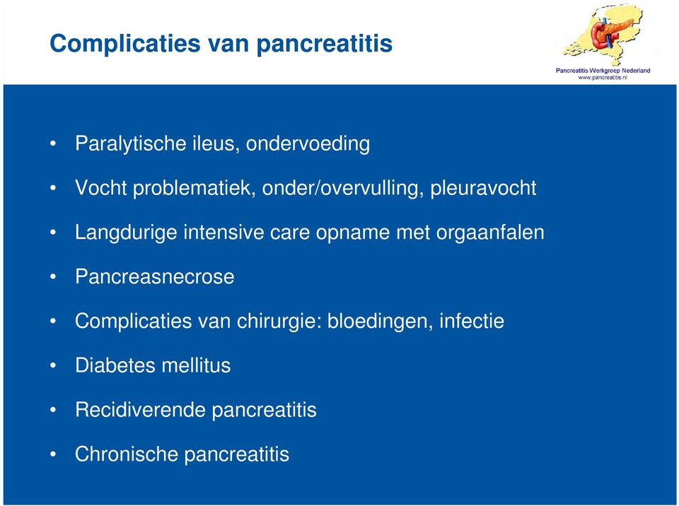 opname met orgaanfalen Pancreasnecrose Complicaties van chirurgie: