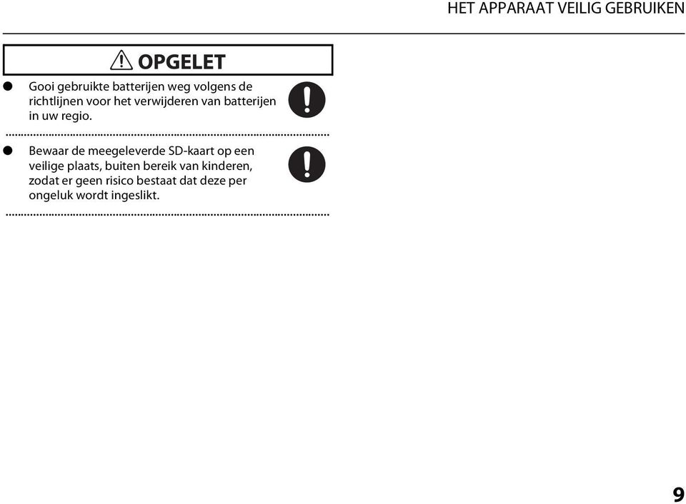 ... 118b Bewaar de meegeleverde SD-kaart op een veilige plaats, buiten