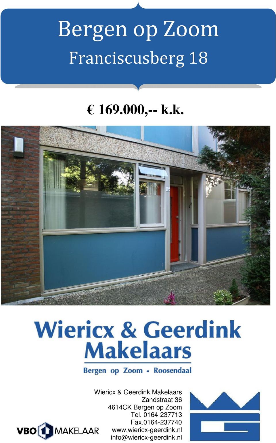 4614CK Bergen op Zoom Tel. 0164-237713 Fax.