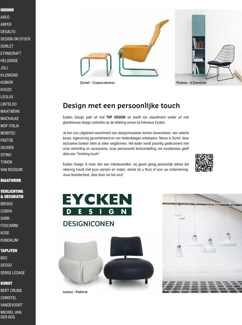 met gloednieuwe design collecties op de afdeling wonen bij Interieurs Eycken.