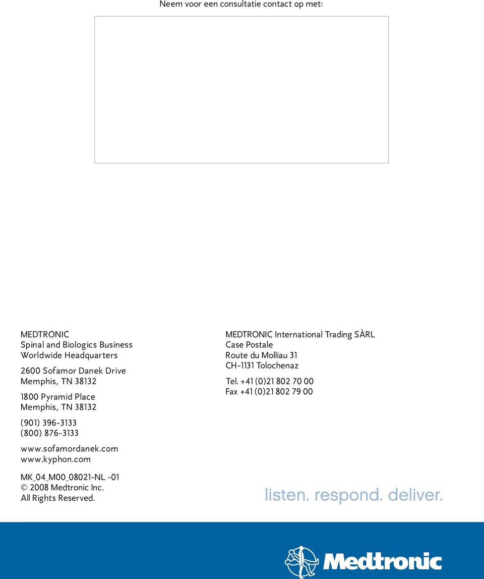 sofamordanek.com www.kyphon.com MK_04_M00_080-NL -0 008 Medtronic Inc. All Rights Reserved.