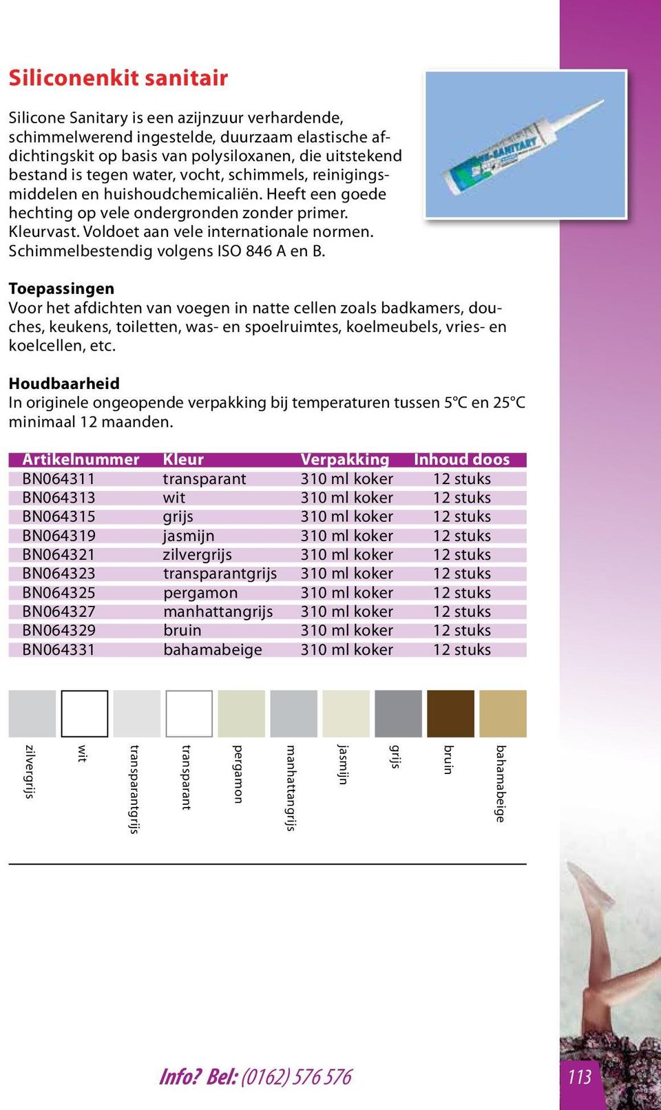 Schimmelbestendig volgens ISO 846 A en B. Voor het afdichten van voegen in natte cellen zoals badkamers, douches, keukens, toiletten, was- en spoelruimtes, koelmeubels, vries- en koelcellen, etc.