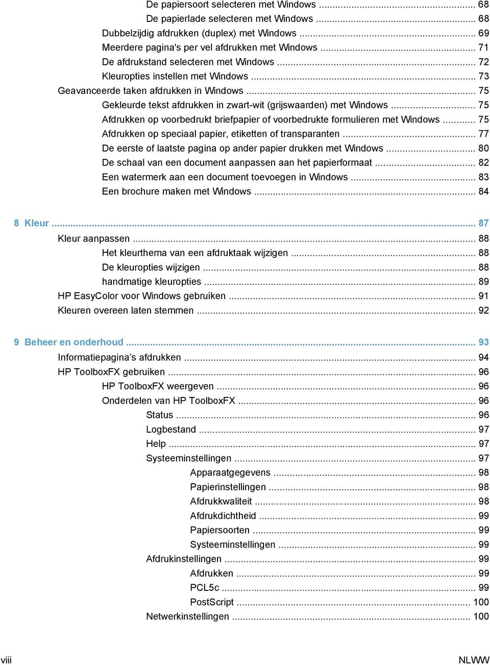 .. 75 Afdrukken op voorbedrukt briefpapier of voorbedrukte formulieren met Windows... 75 Afdrukken op speciaal papier, etiketten of transparanten.