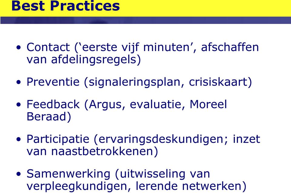 (Argus, evaluatie, Moreel Beraad) Participatie (ervaringsdeskundigen;