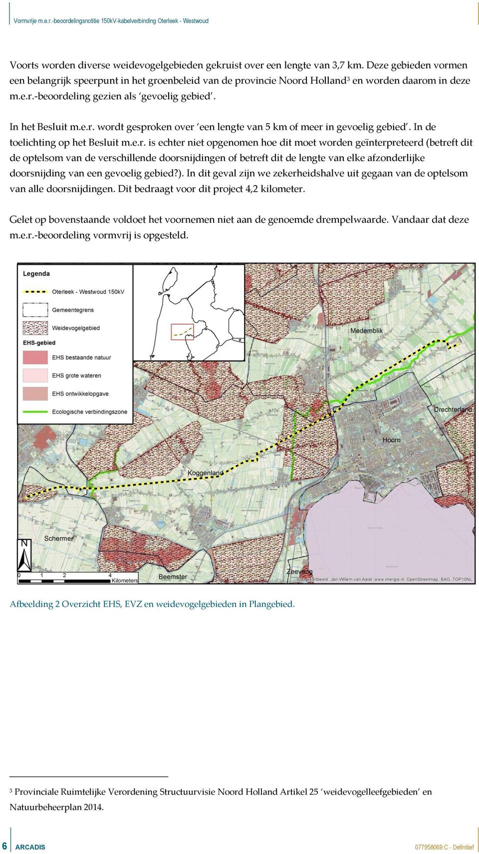 In de toelichting op het Besluit m.e.r.