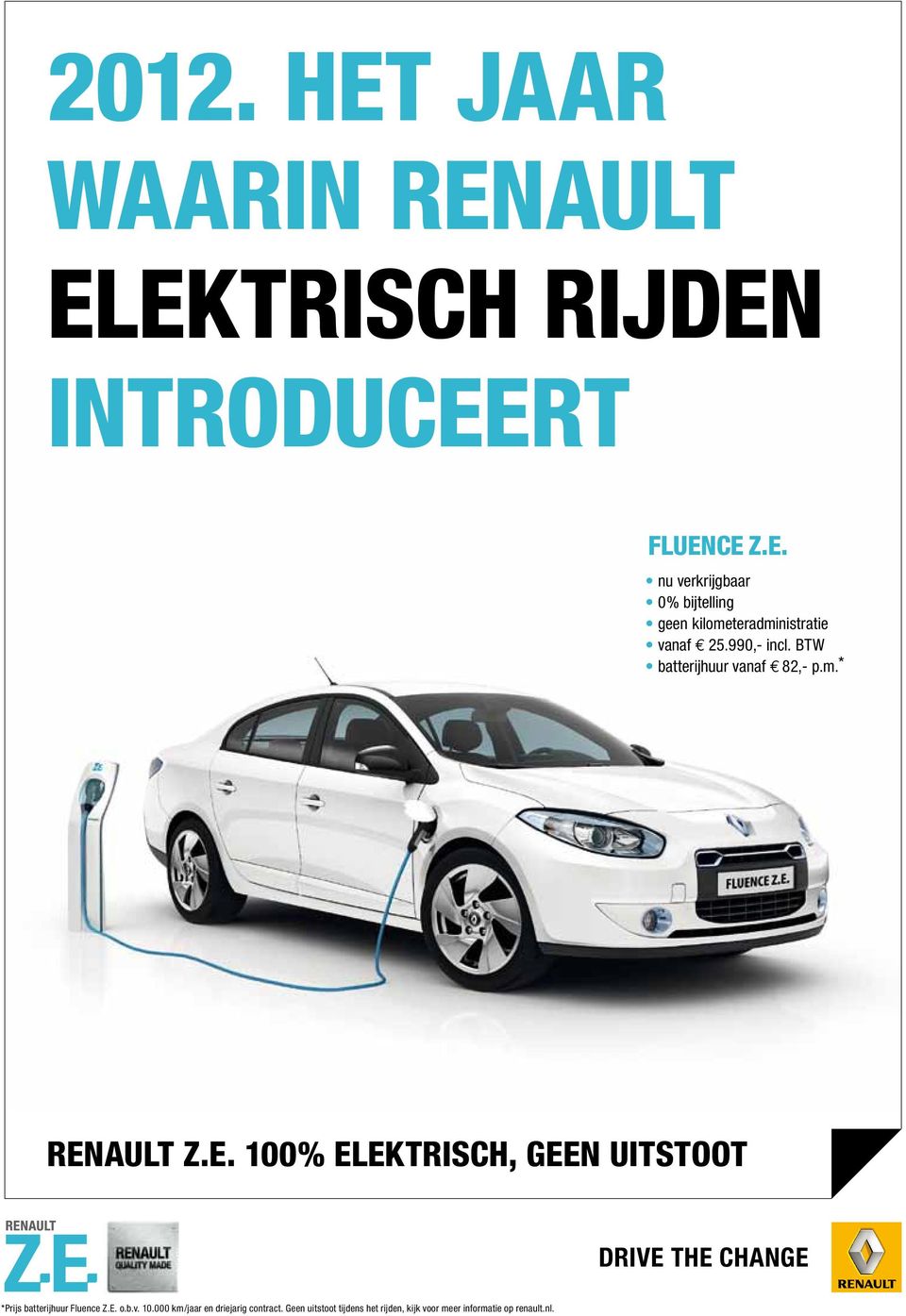 AULT Z.E. 100% ELEkTRIsCH, GEEN UITsTOOT DRIVE THE CHANGE *Prijs batterijhuur Fluence Z.E. o.b.v.